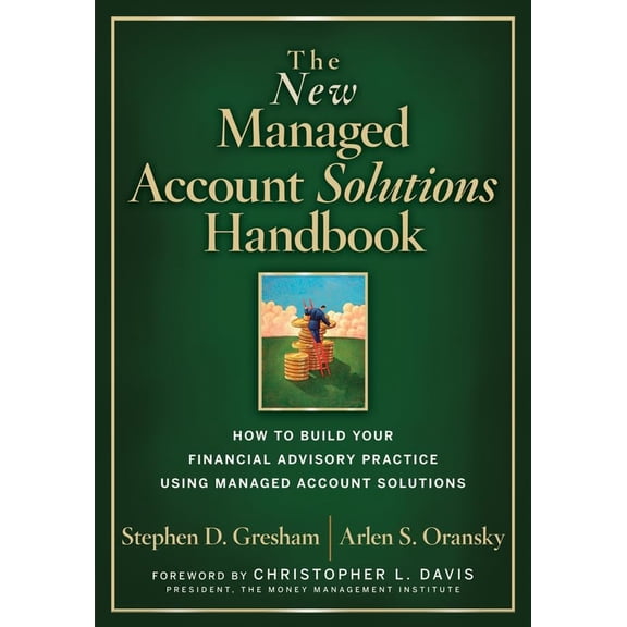Pre-Owned The New Managed Account Solutions Handbook: How to Build Your Financial Advisory Practice Using Managed Account Solutions (Hardcover) 0470222786 9780470222782
