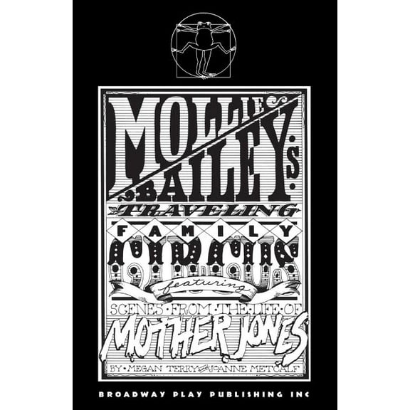 Mollie Bailey's Traveling Family Circus: Featuring Scenes From The Life of Mother Jones, (Paperback)