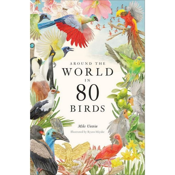 Around the World in 80 Birds, (Hardcover)