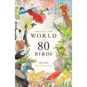 Around the World in 80 Birds (Hardcover)