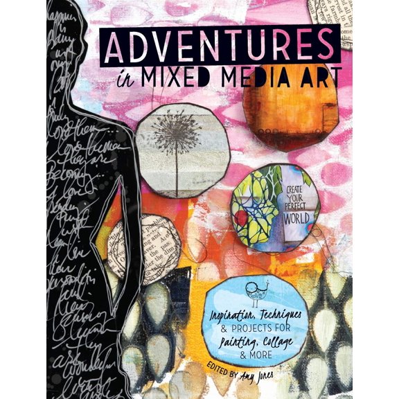 Pre-Owned Adventures in Mixed Media: Inspiration, Techniques and Projects for Painting, Collage and More Paperback