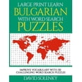 thumbnail image 1 of Pre-Owned Large Print Learn Bulgarian with Word Search Puzzles: Learn Bulgarian Language Vocabulary with Challenging Easy to Read Word Find Puzzles (Paperback), 1 of 1