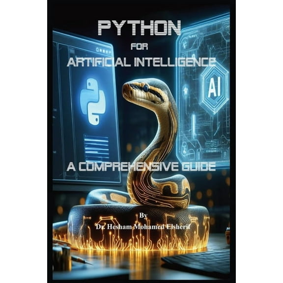 Python for Artificial Intelligence: A Comprehensive Guide, (Paperback)