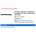 thumbnail image 2 of Automatic Transmission Cooling Hose - Compatible with 1986 - 1989 Mercedes-Benz 560SL 1987 1988, 2 of 2