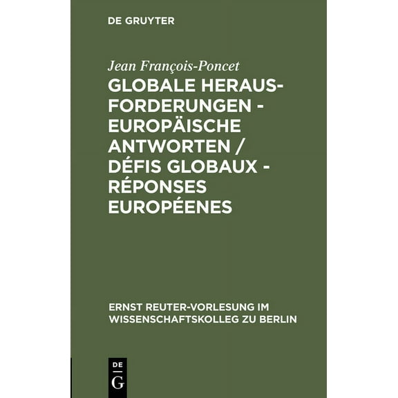 Ernst Reuter-Vorlesung Im Wissenschaftsk Globale Herausforderungen - Europäische Antworten / Défis globaux - Réponses européenes, Book 1994, (Hardcover)