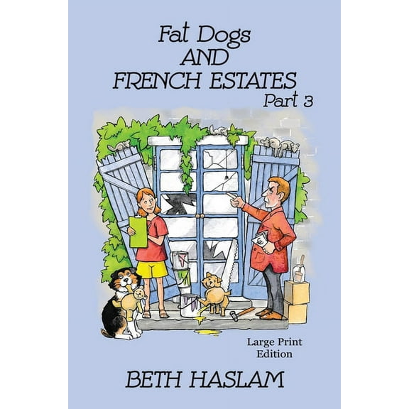 Fat Dogs Fat Dogs and French Estates, Part 3 - LARGE PRINT, Book 3, (Paperback)