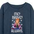 thumbnail image 3 of Frozen - Winter - Me? Brave? Always. - Women's Lightweight French Terry Long Sleeve Shirt, 3 of 5