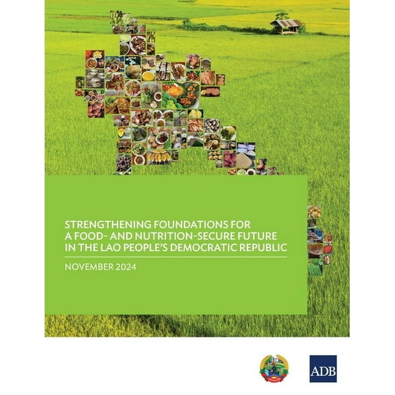 Strengthening Foundations for a Food-and Nutrition-Secure Future in the Lao People's Democratic Republic, (Paperback)