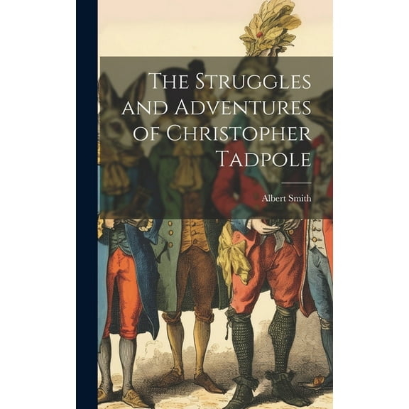 The Struggles and Adventures of Christopher Tadpole (Hardcover)