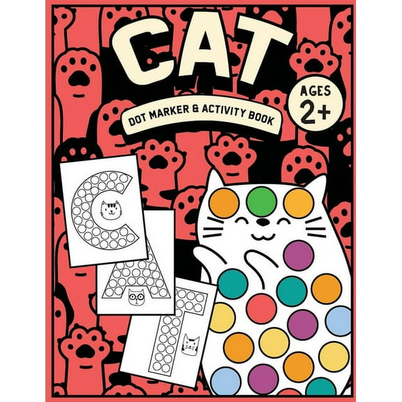 CAT dot marker and activity book: with Easy Guided big dots - For Kids, toddlers age 2 and up on preschool or Kindergarten - Coloring (Paperback)