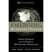 Emerging Business Online : Global Markets and the Power of B2B Internet Marketing