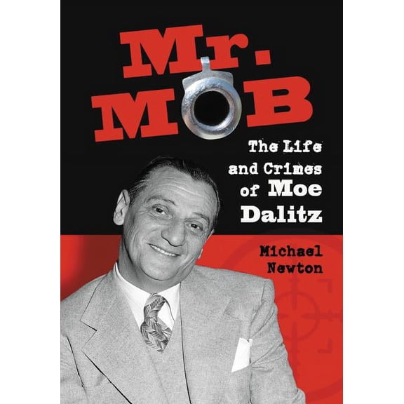 Mr. Mob: The Life and Crimes of Moe Dalitz (Paperback)
