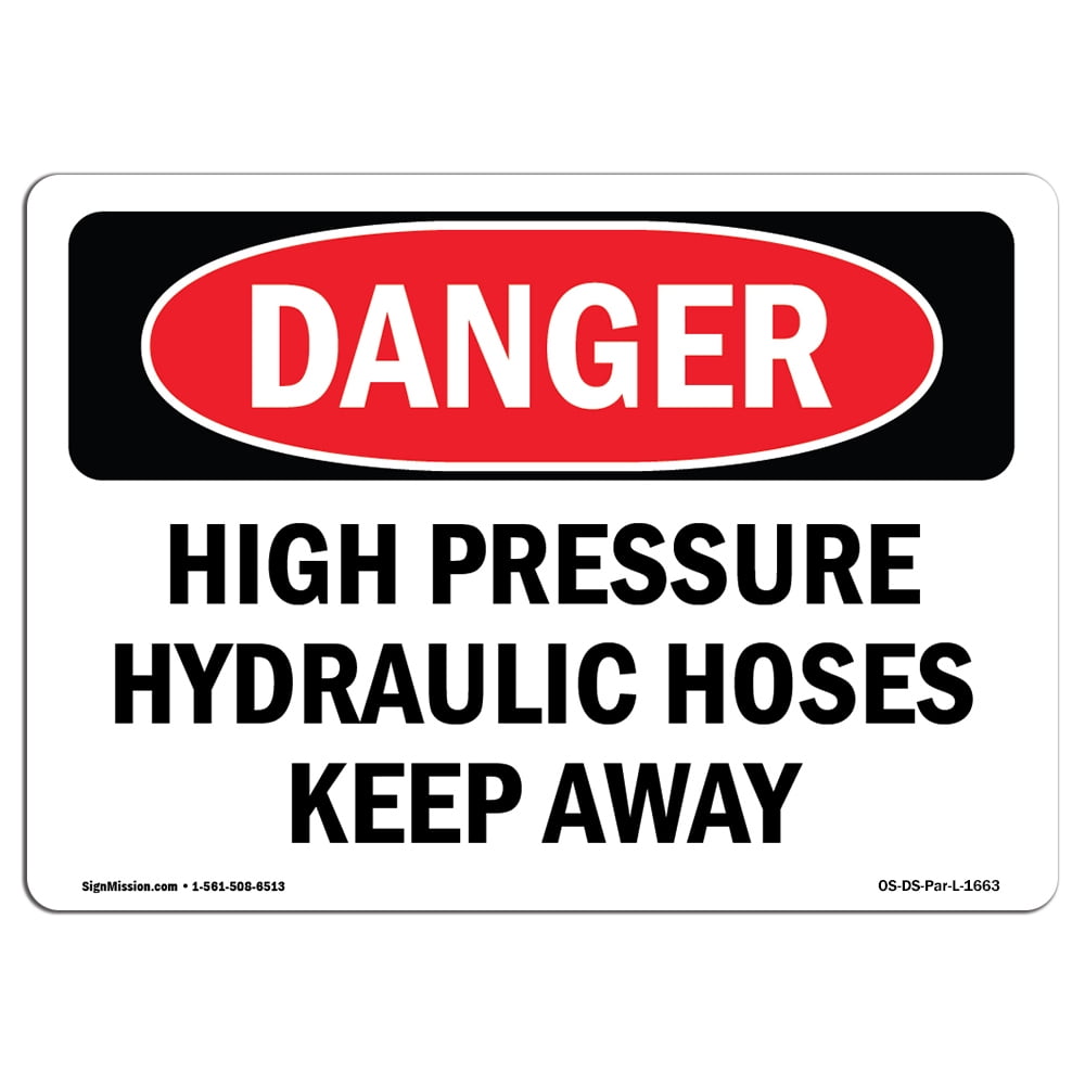 OSHA Danger Sign High Pressure Hydraulic Hoses Keep Away Choose