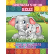 ANIMALI SUPER BELLI - Libro Da Colorare Per Bambini (Paperback)