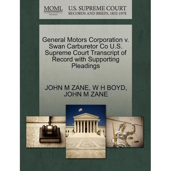General Motors Corporation V. Swan Carburetor Co U.S. Supreme Court Transcript of Record with Supporting Pleadings (Paperback)
