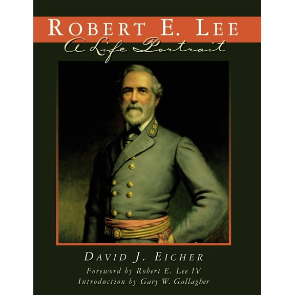 Pre-Owned Robert E. Lee: A Life Portrait (Paperback) 1493048082 9781493048083