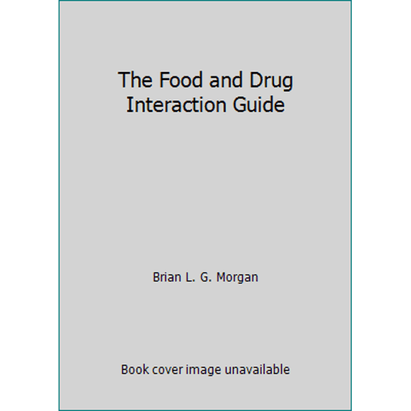 Pre-Owned The Food and Drug Interaction Guide (Paperback) 0671617761 9780671617769