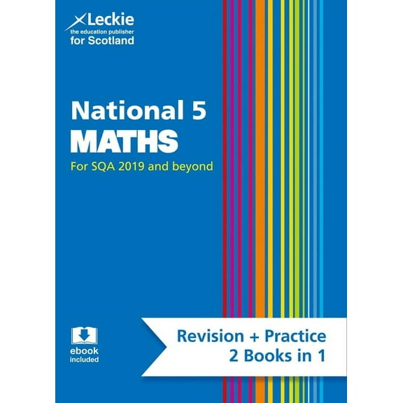 Leckie National 5 Maths for Sqa and Beyond - Revision Practice 2 Books in 1: Revise for N5 Sqa Exams, (Paperback)