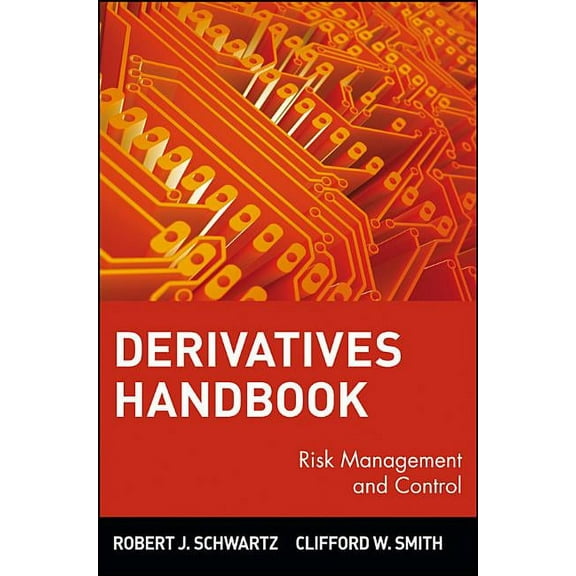 Wiley Financial Engineering Derivatives Handbook: Risk Management and Control, Book 6, (Hardcover)
