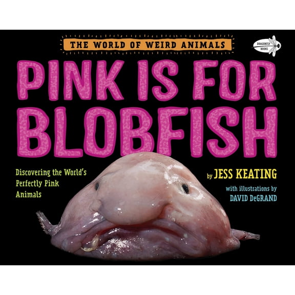 Pre-Owned Pink Is for Blobfish: Discovering the World's Perfectly Pink Animals (Paperback) 1984893963 9781984893963