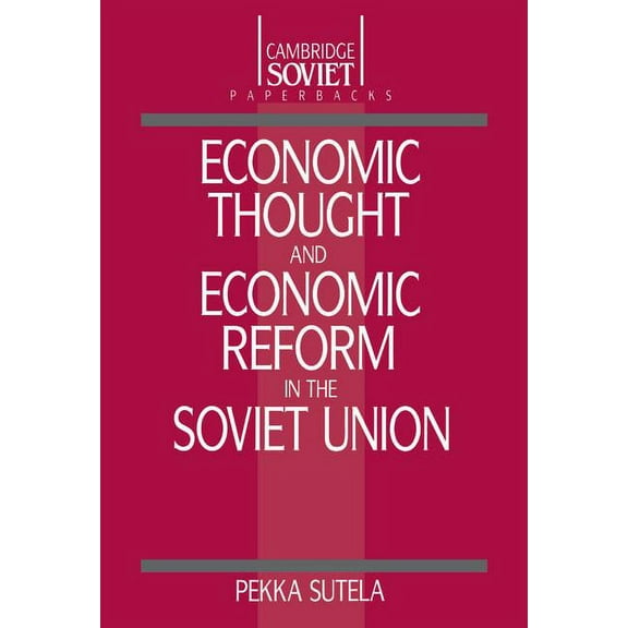 Cambridge Russian Paperbacks Economic Thought and Economic Reform in the Soviet Union, Book 5, (Hardcover)