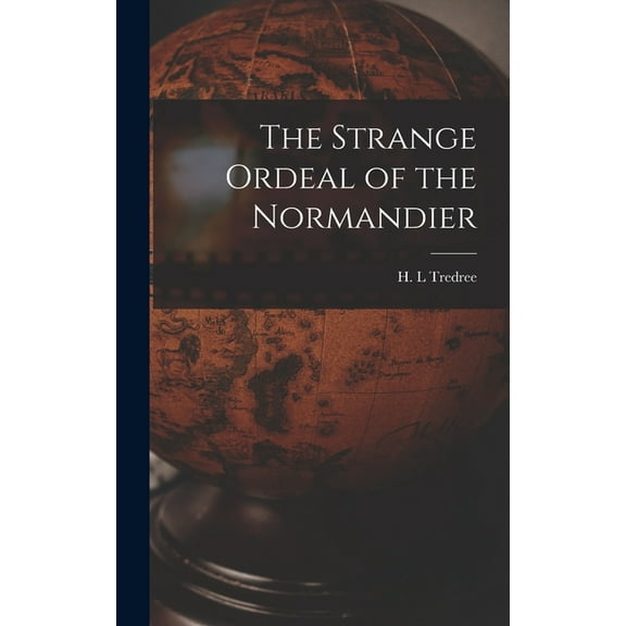 The Strange Ordeal of the Normandier, (Hardcover)