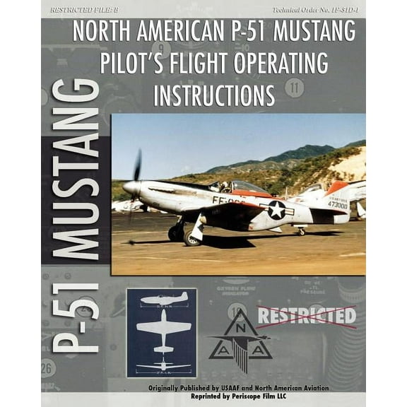 P-51 Mustang Pilot's Flight Operating Instructions, (Paperback)