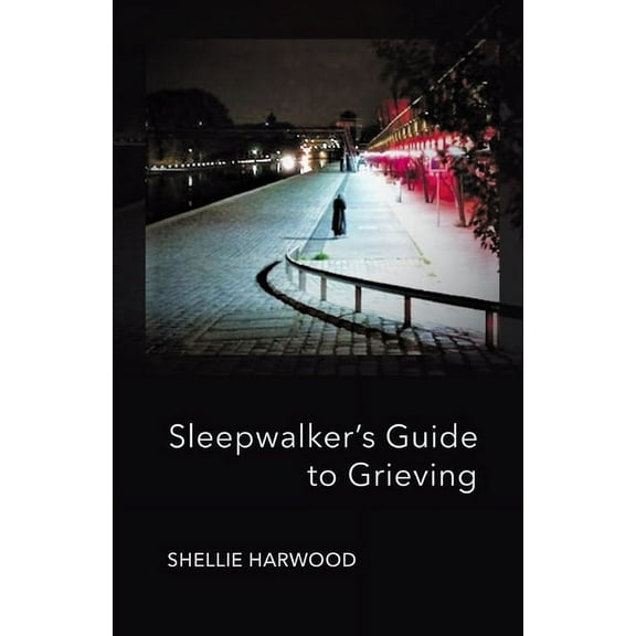 Sleepwalker's Guide to Grieving, (Paperback)