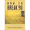 thumbnail image 1 of Pre-Owned How to Break 90: An Easy Approach for Breaking Golf's Toughest Scoring Barrier (Paperback) 0071385592 9780071385596, 1 of 1