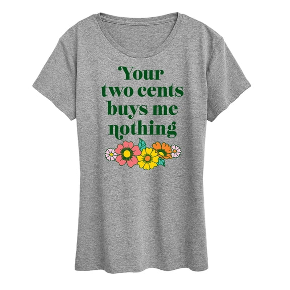 Instant Message - Two Cents Buys Me Nothing Women's Short Sleeve Graphic T-Shirt