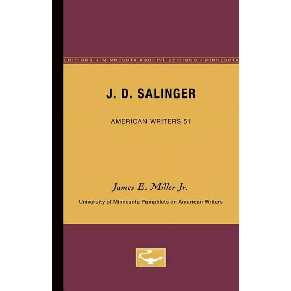 University of Minnesota Pamphlets on Ame J.D. Salinger - American Writers 51: University of Minnesota Pamphlets on American Writers, Book 51, (Paperback)