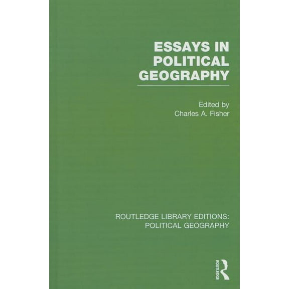 Routledge Library Editions: Political Ge Essays in Political Geography (Routledge Library Editions: Political Geography), (Hardcover)
