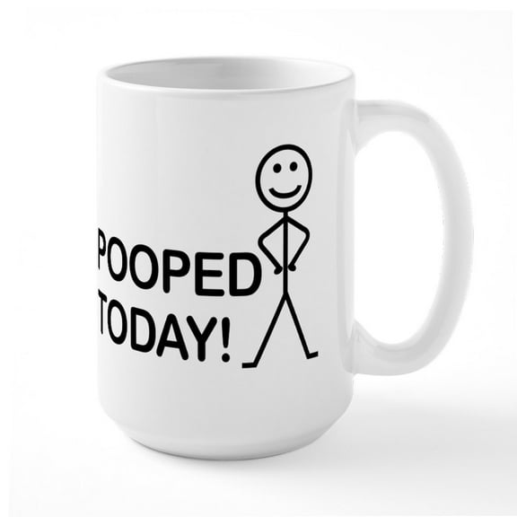 CafePress - I Pooped Today - 15 oz Ceramic Large White Novelty Mug