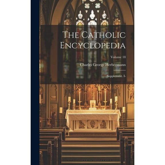 The Catholic Encyclopedia (Hardcover)