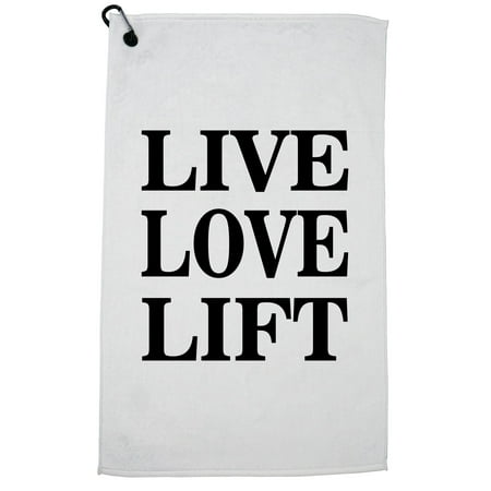 Live Love Lift - Exercise Workout Weight Lifting Love Golf Towel with Carabiner (Best Weight Lifting For Golf)