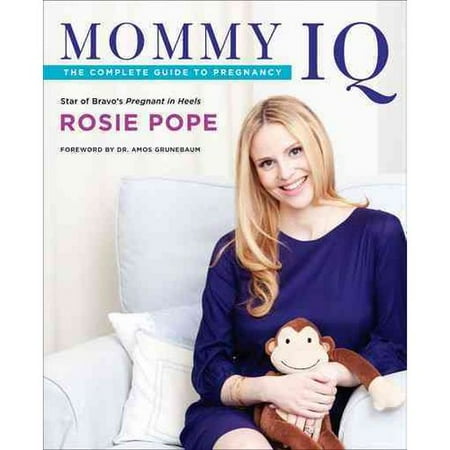 Mommy IQ: The Complete Guide to Pregnancy