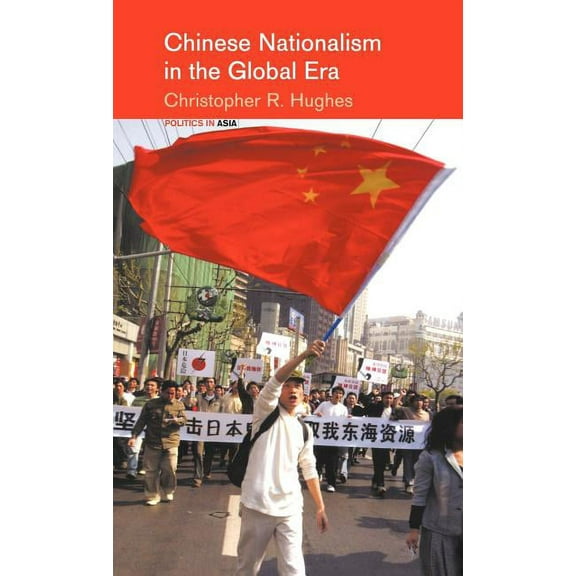 Politics in Asia Chinese Nationalism in the Global Era, (Hardcover)