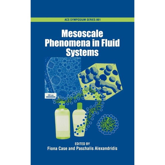 Mesoscale Phenomena in Fluid Systems ACS Symposium Series, No. 861 Hardcover 0841238677 9780841238671 Case, Fiona