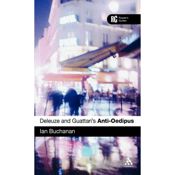 Reader's Guides Deleuze and Guattari's 'Anti-Oedipus': A Reader's Guide, (Hardcover)