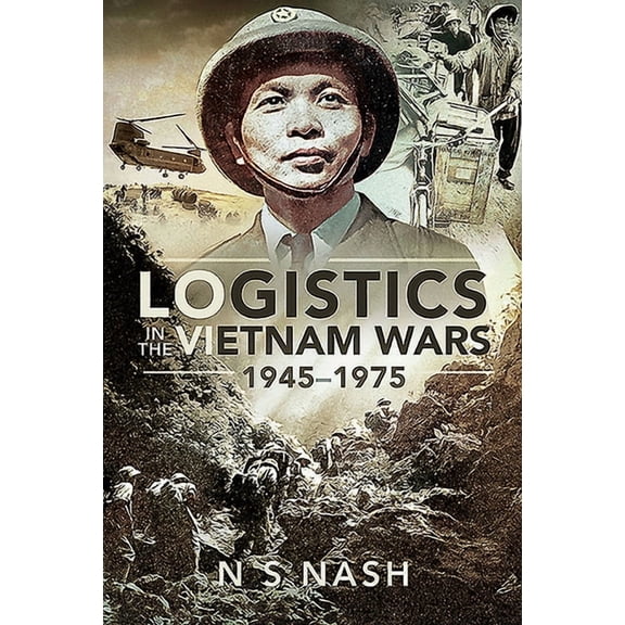 Logistics in the Vietnam Wars, 1945-1975 (Hardcover)