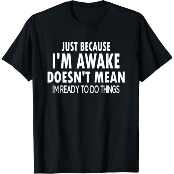 Women's Black "Just Because I'm Awake" Graphic Tee Plus Size S-5XL, Funny Slogan Printed T-Shirt, Casual Oversized Top for Lazy Day Enthusiasts