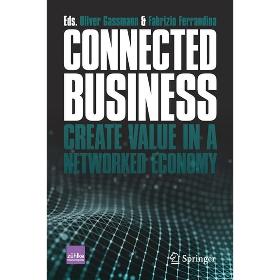 Connected Business: Create Value in a Networked Economy, (Paperback)
