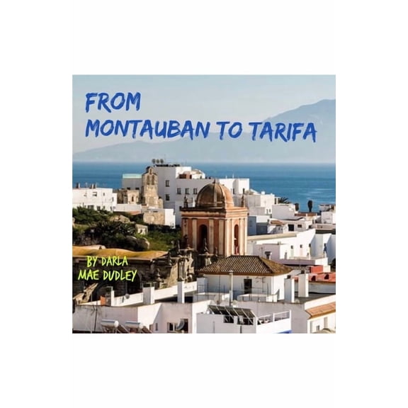 Change of Life Seriers: From Montauban to Tarifa (Series #2) (Paperback)