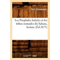 Sciences Sociales: Les Peuplades Kabyles Et Les Tribus Nomades Du Sahara, Lecture (Éd.1875) (Paperback)