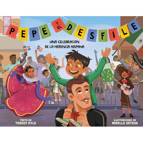 Pepe y el Desfile (un Libro Ilustrado para niños Sobre la Celebración Del dÃa de la Hispanidad) (Pepe and the Parade) (Spanish Edition) (Board Book)