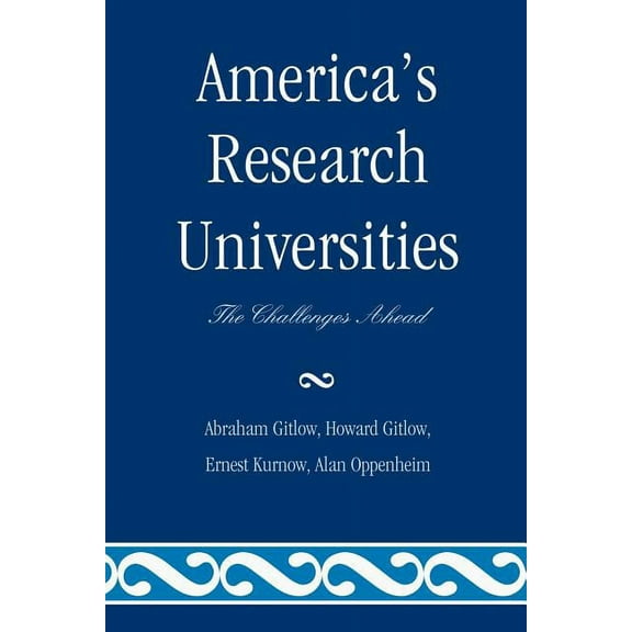 America's Research Universities: The Challenges Ahead, (Paperback)