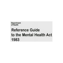 Reference Guide to the Mental Health Act 1983, (Paperback)