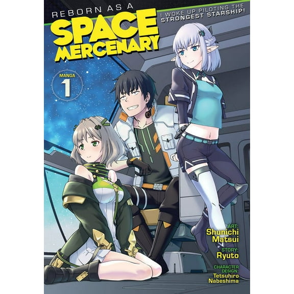 Reborn as a Space Mercenary: I Woke Up P Reborn as a Space Mercenary: I Woke Up Piloting the Strongest Starship! (Manga) Vol. 1, (Paperback)