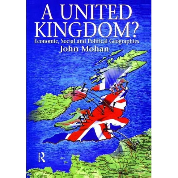 A United Kingdom?: Economic, Social and Political Geographies, (Paperback)