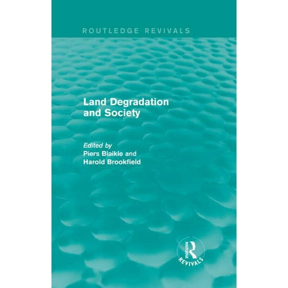 Routledge Revivals Land Degradation and Society, (Hardcover)